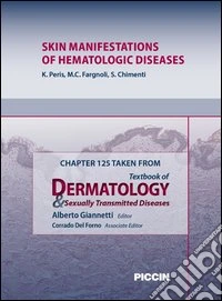 Skin manifestations of hematologic diseases. Chapter 125 taken from Textbook of dermatology & sexually trasmitted diseases. E-book. Formato EPUB ebook