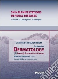 Skin manifestations in renal diseases. Chapter 128 taken from Textbook of dermatology & sexually trasmitted diseases. E-book. Formato EPUB ebook