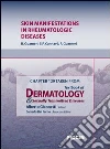 Skin manifestations in rheumatologic diseases. Chapter 129 taken from Textbook of dermatology & sexually trasmitted diseases. E-book. Formato EPUB ebook di B. Guarneri
