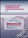 Skin manifestations in cardiovascular and respiratory diseases. Chapter 130 taken from Textbook of dermatology & sexually trasmitted diseases. E-book. Formato EPUB ebook di P. Pepe