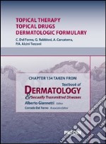 Topical therapy, topical drugs, dermatologic formulary. Chapter 134 taken from Textbook of dermatology & sexually trasmitted diseases. E-book. Formato EPUB ebook