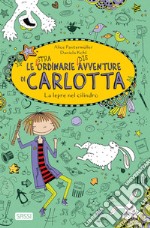 La lepre nel cilindro: Le (stra)ordinarie (dis)avventure di Carlotta. E-book. Formato EPUB ebook