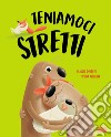 Teniamoci stretti. E-book. Formato PDF ebook di Claudio Gobbetti