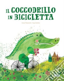 Il coccodrillo in bicicletta. E-book. Formato PDF ebook di Susy Zanella