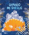 Quando mi sveglio. E-book. Formato PDF ebook di Susy Zanella