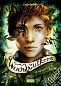 Woodwalkers - La metamorfosi di Carag. E-book. Formato EPUB ebook di Katja Brandis