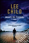 Niente da perdere: Le avventure di Jack Reacher. E-book. Formato EPUB ebook