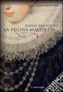 La regina maledetta. E-book. Formato EPUB ebook di Jeanne Kalogridis