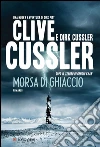 Morsa di ghiaccio: Avventure di Dirk Pitt. E-book. Formato EPUB ebook di Clive Cussler