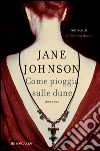Come pioggia sulle dune. E-book. Formato PDF ebook di Jane Johnson