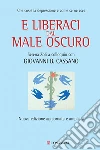 E liberaci dal male oscuro. Che cos'è la depressione e come se ne esce. E-book. Formato PDF ebook di Serena Zoli
