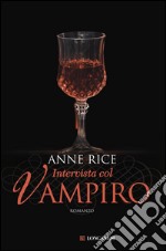 Intervista col vampiro: Le cronache dei vampiri. E-book. Formato PDF ebook