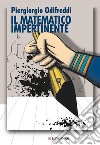 Il matematico impertinente. E-book. Formato PDF ebook