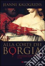 Alla corte dei Borgia. E-book. Formato EPUB ebook