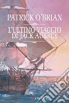 L'ultimo viaggio di Jack Aubrey: Un'avventura di Jack Aubrey e Stephen Maturin - Master & Commander. E-book. Formato EPUB ebook