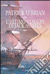 L'ultimo viaggio di Jack Aubrey: Un'avventura di Jack Aubrey e Stephen Maturin - Master & Commander. E-book. Formato PDF ebook di Patrick O'Brian