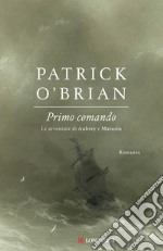 Primo comando: Un'avventura di Jack Aubrey e Stephen Maturin - Master & Commander. E-book. Formato EPUB ebook