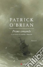 Primo comando: Un'avventura di Jack Aubrey e Stephen Maturin - Master & Commander. E-book. Formato PDF ebook