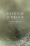 Primo comando: Un'avventura di Jack Aubrey e Stephen Maturin - Master & Commander. E-book. Formato PDF ebook di Patrick O'Brian