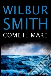 Come il mare. E-book. Formato EPUB ebook