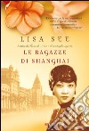 Le ragazze di Shanghai. E-book. Formato EPUB ebook