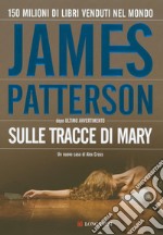 Sulle tracce di Mary: Un caso di Alex Cross. E-book. Formato EPUB ebook