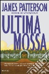 Ultima mossa: Un caso di Alex Cross. E-book. Formato EPUB ebook