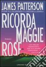 Ricorda Maggie Rose: Un caso di Alex Cross. E-book. Formato EPUB ebook