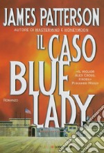 Il caso Bluelady: Un caso di Alex Cross. E-book. Formato EPUB ebook