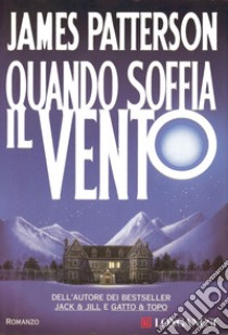 Quando soffia il vento. E-book. Formato EPUB ebook di James Patterson