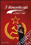 I dimenticati. Storia degli Americani che credettero a Stalin. E-book. Formato EPUB ebook