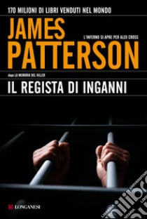 Il regista di inganni: Un caso di Alex Cross. E-book. Formato EPUB ebook di James Patterson