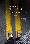 Nel nome del tuo sangue. E-book. Formato EPUB ebook