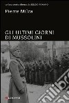 Gli ultimi giorni di Mussolini. E-book. Formato PDF ebook di Pierre Milza