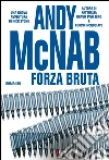 Forza bruta: Le avventure di Nick Stone. E-book. Formato PDF ebook di Andy McNab