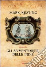 Gli avventurieri delle Indie. E-book. Formato EPUB