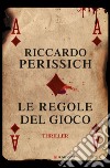 Le regole del gioco. E-book. Formato EPUB ebook di Riccardo Perissich