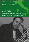Cavour. Storia pubblica e privata di un politico spregiudicato. E-book. Formato EPUB ebook
