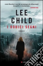 I dodici segni: Le avventure di Jack Reacher. E-book. Formato EPUB ebook