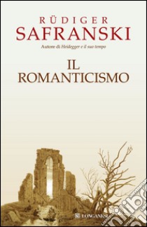 Il Romanticismo. E-book. Formato EPUB ebook di Rüdiger Safranski