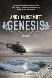 Genesis: Un'avventura per l'archeologa Nina Wilde e per l'ex SAS Eddie Chase. E-book. Formato EPUB ebook di Andy McDermott