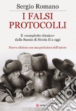 I falsi protocolli. Il «complotto ebraico» dalla Russia di Nicola II ai giorni nostri. E-book. Formato EPUB ebook