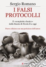 I falsi protocolli. Il «complotto ebraico» dalla Russia di Nicola II ai giorni nostri. E-book. Formato PDF