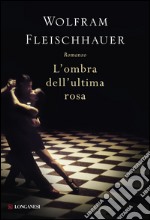 L' ombra dell'ultima rosa. E-book. Formato EPUB ebook