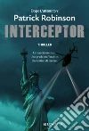 Interceptor. E-book. Formato PDF ebook di Patrick Robinson