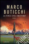 La voce del destino: Le avventure di Oswald Breil e Sara Terracini. E-book. Formato PDF ebook di Marco Buticchi