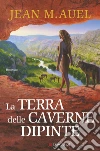 La terra delle caverne dipinte. E-book. Formato EPUB ebook di Jean M. Auel