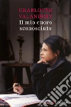 Il mio cuore sconosciuto. E-book. Formato EPUB ebook di Charlotte Valandrey