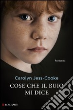 Cose che il buio mi dice. E-book. Formato EPUB ebook