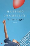 Fai bei sogni. E-book. Formato PDF ebook di Massimo Gramellini